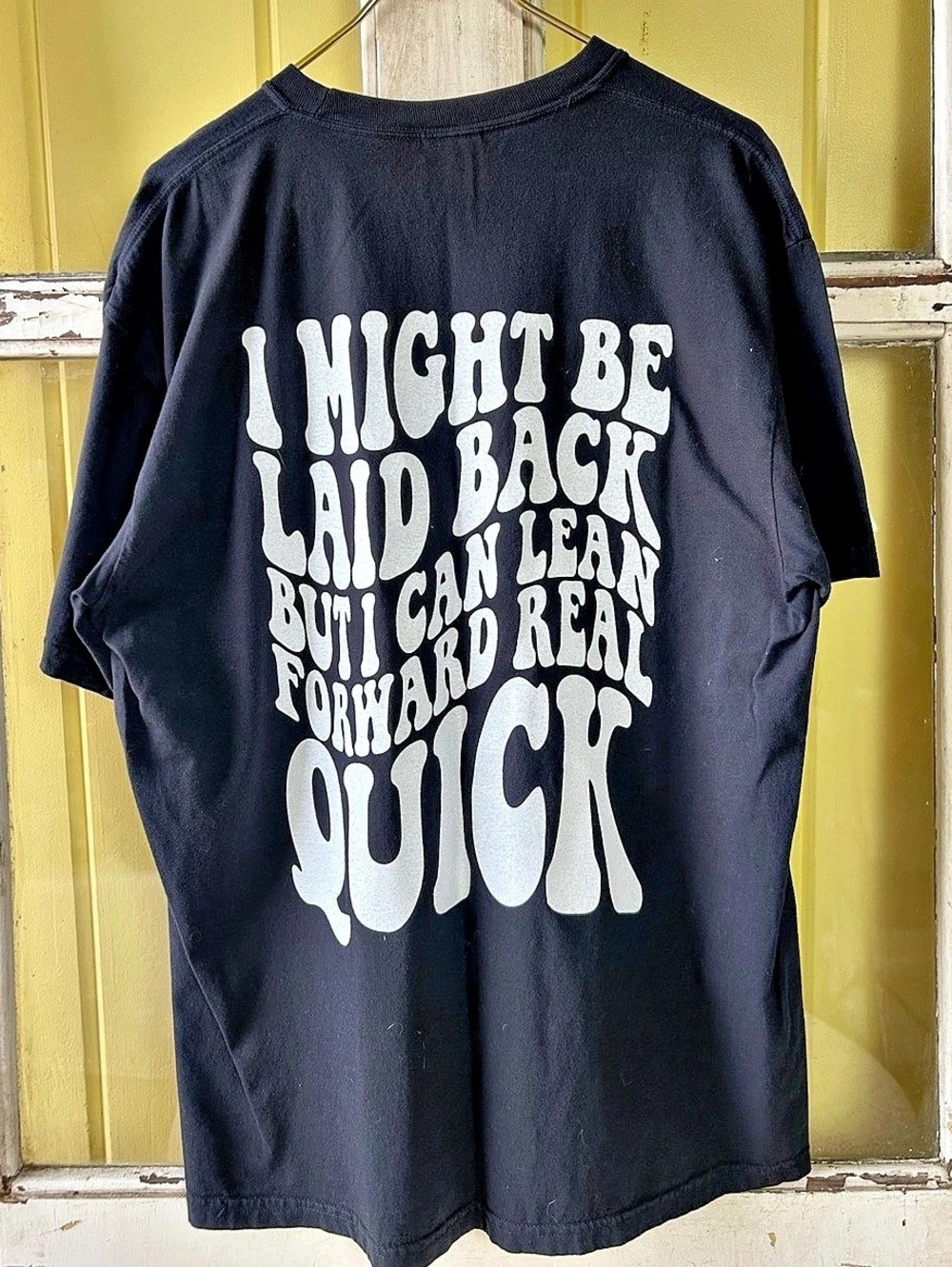 Comfort Colors I Might Be Laid Back But I Can Lean Forward Real Quick Graphic T